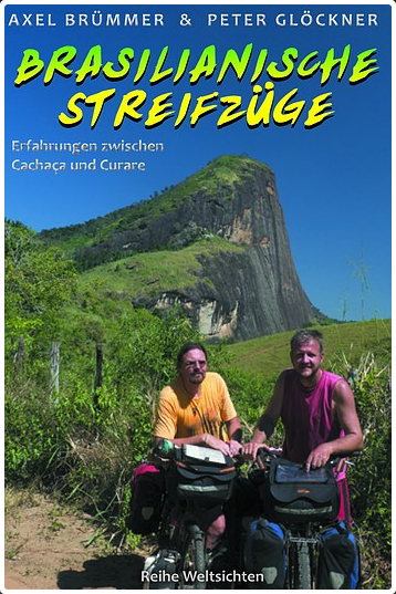Brasilianische Streifzüge - Erfahrungen zwischen Cachaça und Curaré (Axel Brümmer & Peter Glöckner)